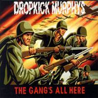 Dropkick Murphys : The Gang's All Here